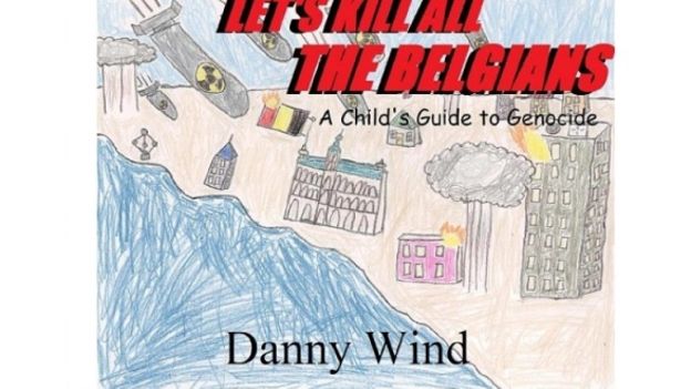 Le livre "Let's kille the Belgians", de l'américain Danny Wind, suscite la polémique
