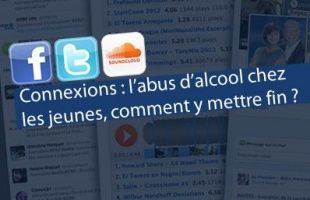 Connexions : l'abus d'alcool chez les jeunes, comment y mettre fin ?