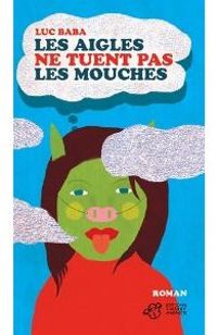 Les aigles ne tuent pas les mouches Les aigles ne tuent pas les mouches