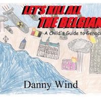 Le livre "Let's kille the Belgians", de l'américain Danny Wind, suscite la polémique